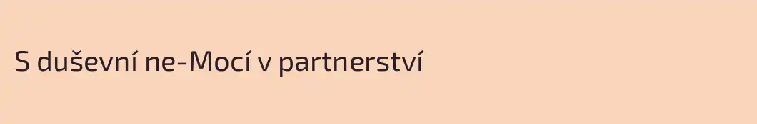 S duševní ne-Mocí v partnerství
